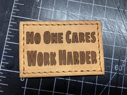 leather morale patch with no one cares work harder engraved